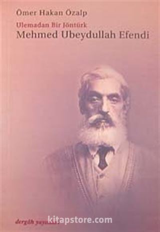 Mehmet Ubeydullah Efendi Ulemadan Bir Jöntürk