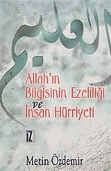 Allah'ın Bilgisinin Ezelîliği Ve İnsan Hürriyeti