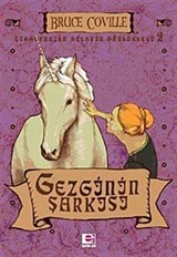 Gezgin'in Şarkısı / Tekboynuzlu Atların Günlükleri-2