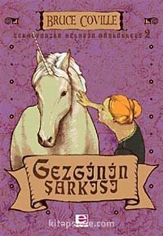 Gezgin'in Şarkısı / Tekboynuzlu Atların Günlükleri-2