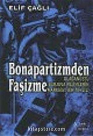 Bonapartizmden Faşizme: Olağanüstü Burjuva Rejimlerin Marksist Bir Tahlili