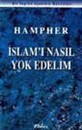 İslamı Nasıl Yok Edelim