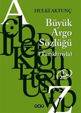 Büyük Argo Sözlüğü (Tanıklarıyla)