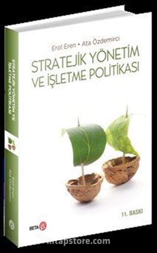 Stratejik Yönetim ve İşletme Politikası / Prof. Dr. Erol Eren