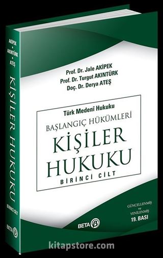 Türk Medeni Hukuku Başlangıç Hükümleri / Kişiler Hukuku (1.cilt) (Yeni Medeni Kanuna Uyarlanmış)