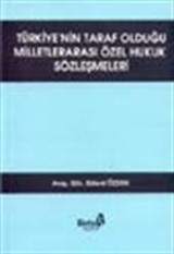 Türkiye'nin Taraf Olduğu Milletlerarası Özel Hukuk Sözleşmeleri