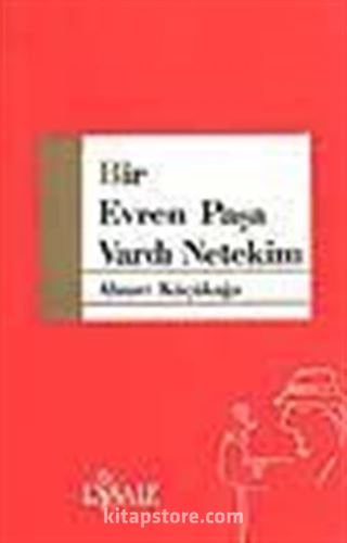 Bir Evren Paşa Vardı Netekim