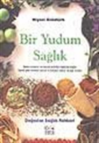 Bir Yudum Sağlık / Doğadan Sağlık Rehberi