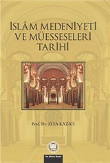 İslam Medeniyeti ve Müesseseleri Tarihi