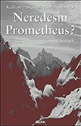 Neredesin Prometheus / Kafkasya Aydınlık Günlerini Arıyor