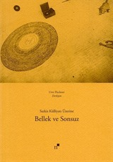 Bellek ve Sonsuz: Sarkis Külliyatı Üzerine