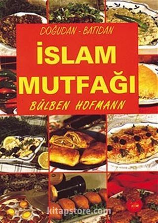 Doğudan-Batıdan İslam Mutfağı