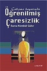 Öğrenilmiş Çaresizlik / Çalışma Hayatında