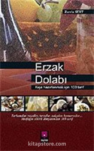 Erzak Dolabı / Kışa Hazırlanmak İçin 103 Tarif