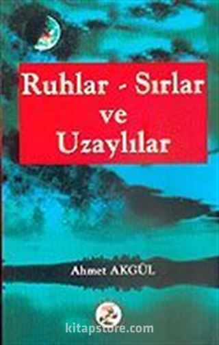 Ruhlar Sırlar ve Uzaylılar