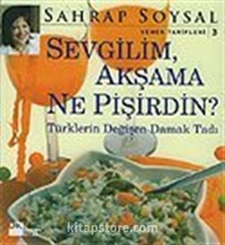 Sevgilim, Akşama Ne Pişirdin?