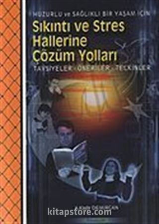 Sıkıntı ve Stres Hallerine Çözüm Yolları Tavsiyeler - Öneriler - Telkinler