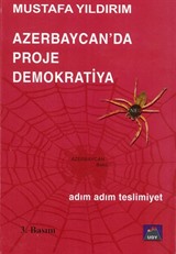 Azerbaycan'da Proje Demokratiya / Adım Adım Teslimiyet