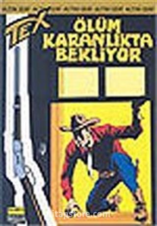 Tex - 32 / Ölüm Karanlıkta Bekliyor