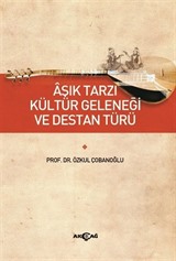 Aşık Tarzı Kültür Geleneği ve Destan Türü