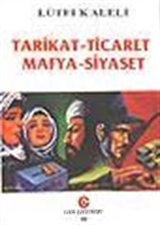 Tarikat-Ticaret, Mafya-Siyaset