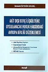 Akit Dışı Borç İlişkilerine Uygulanacak Hukuk Hakkındaki Avrupa Birliği Düzenlemesi