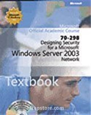 Designing Security for a Microsoft® Windows Server 2003 Network (70-298)