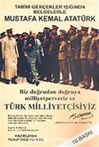 Mustafa Kemal Atatürk / Tarihi Gerçekler Işığında Belgelerle