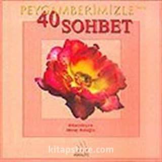 Peygamberimizle 40 Sohbet