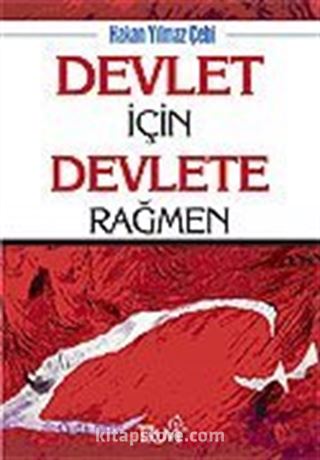 Devlet İçin Devlete Rağmen