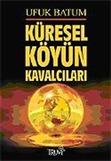 Küresel Köyün Kavalcıları