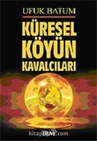 Küresel Köyün Kavalcıları