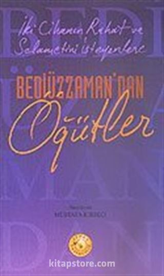 Bediüzzaman'dan Öğütler