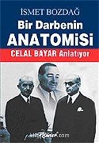 Bir Darbenin Anatomisi / Celal Bayar Anlatıyor