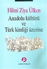 Anadolu Kültürü ve Türk Kimliği Üzerine