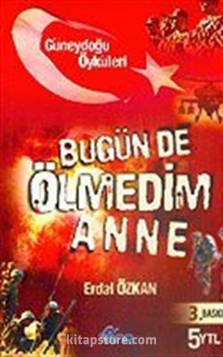 Bugün de Ölmedim Anne / Güneydoğu Öyküleri