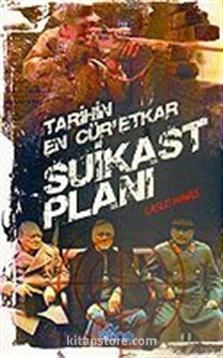 Tarihin En Cür'etkar Suikast Planı