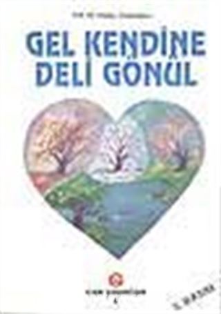 Gel Kendine Deli Gönül