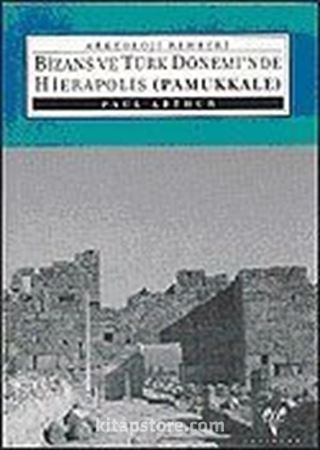 Hierapolis / Pamukkale / Bizans ve Türk Dönemi'nde