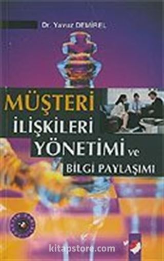 Müşteri İlişkileri Yönetimi ve Bilgi Paylaşımı