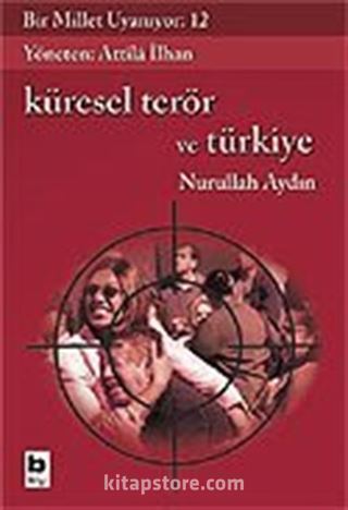 Bir Millet Uyanıyor! 12 / Küresel Terör ve Türkiye