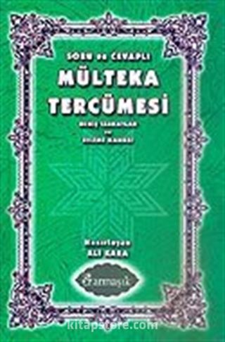 Soru ve Cevaplı Mülteka Tercümesi Geniş İzahatlar ve Kelime Manası 1. Cilt (1.hm)