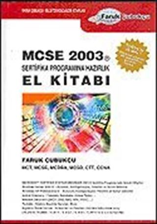 MCSE 2003 Sertifika Programına Hazırlık El Kitabı / MCT, MCSE, MCDBA, MCSD, CTT, CCNA