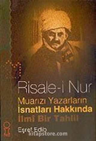 Risale-i Nur Muarızı Yazarların İsnatları Hakkında İlmi Bir Tahlil