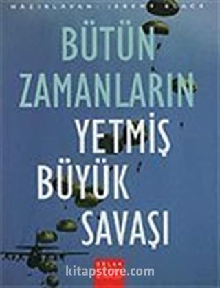 Bütün Zamanların Yetmiş Büyük Savaşı