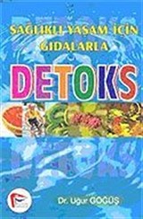 Detoks Sağlıklı Yaşam İçin Gıdalarla