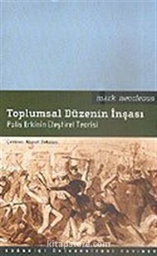 Toplumsal Düzenin İnşası / Polis Erkinin Eleştirel Teorisi