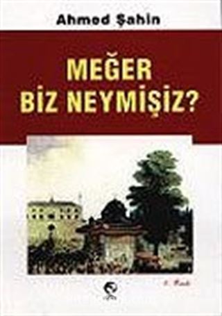 Meğer Biz Neymişiz?