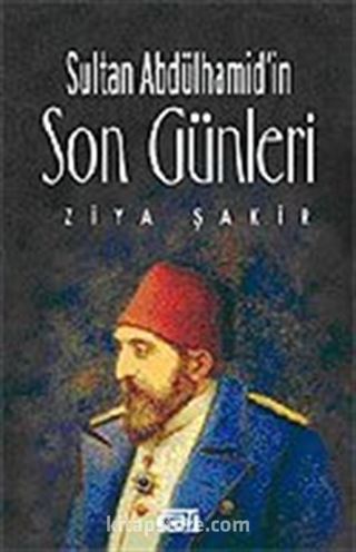 Sultan Abdülhamid'in Son Günleri