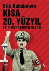 Kısa 20. Yüzyıl 1914-1991 Aşırılıklar Çağı